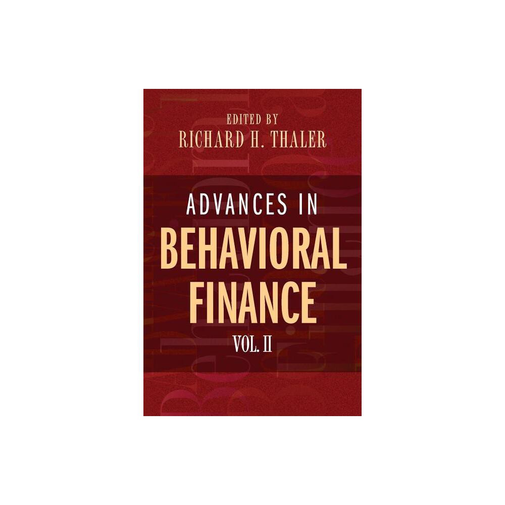 Advances in Behavioral Finance, Volume II - (The Roundtable Behavioral Economics) by Richard H Thaler (Paperback)