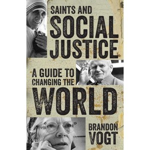 Saints and Social Justice - by  Brandon Vogt (Paperback) - 1 of 1