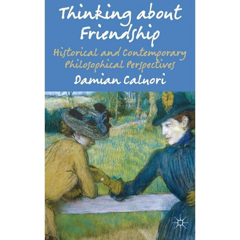 Thinking About Friendship - By Damian Caluori (hardcover) : Target