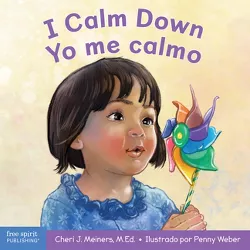 I Calm Down/Yo Me Calmo - (Learning about Me & You) by  Cheri J Meiners (Board Book)