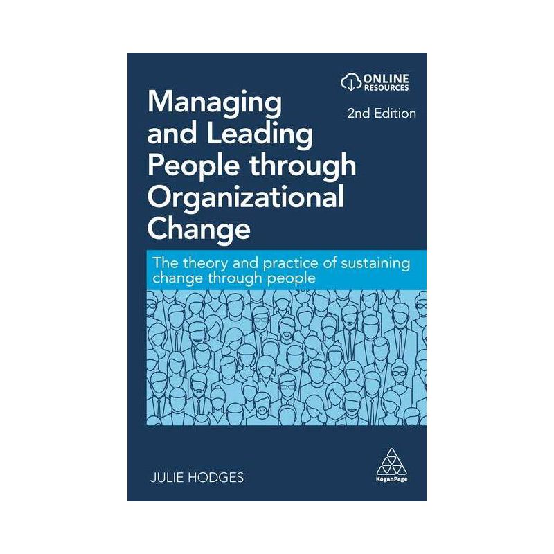 Managing and Leading People Through Organizational Change - 2nd Edition by  Julie Hodges (Paperback), 1 of 2