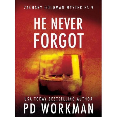 He Never Forgot - (Zachary Goldman Mysteries) Large Print by  P D Workman (Hardcover)