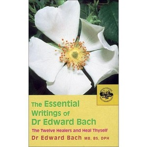 The Essential Writings of Dr. Edward Bach - (Paperback) - 1 of 1
