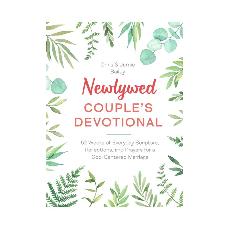 Newlywed Couple's Devotional - by  Chris Bailey & Jamie Bailey (Hardcover), 1 of 2