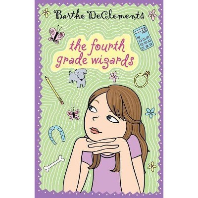 The Fourth Grade Wizards - by  Barthe DeClements (Paperback)