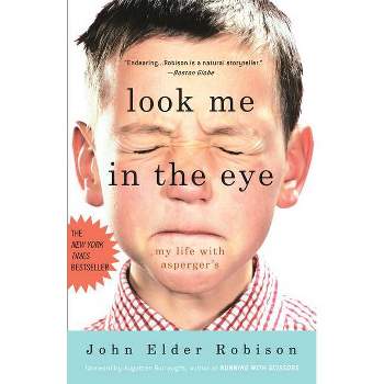 Look Me in the Eye - by  John Elder Robison (Paperback)