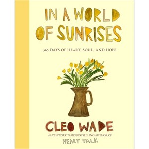 In a World of Sunrises - by  Cleo Wade (Hardcover) - 1 of 1