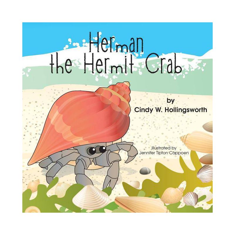 Herman the Hermit Crab - by  Cindy W Hollingsworth (Paperback), 1 of 2