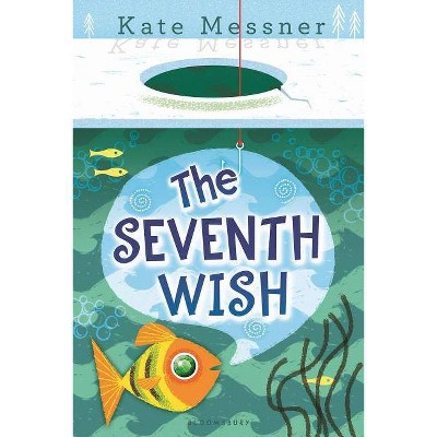 The Seventh Wish - by  Kate Messner (Paperback)