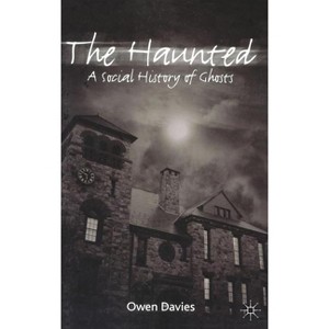 The Haunted - by  Owen Davies (Hardcover) - 1 of 1