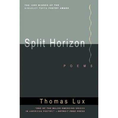 Split Horizon Pa - by  Thomas Lux (Paperback)