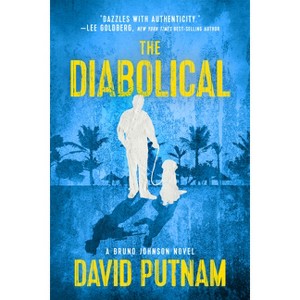 The Diabolical - (Bruno Johnson Thriller) by  David Putnam (Paperback) - 1 of 1
