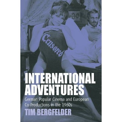 International Adventures - (Film Europa) by  Tim Bergfelder (Paperback)