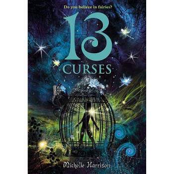 13 Curses - (13 Treasures Trilogy) by  Michelle Harrison (Paperback)