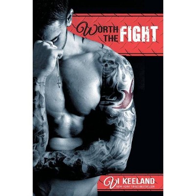 Worth the Fight - by  VI Keeland (Paperback)