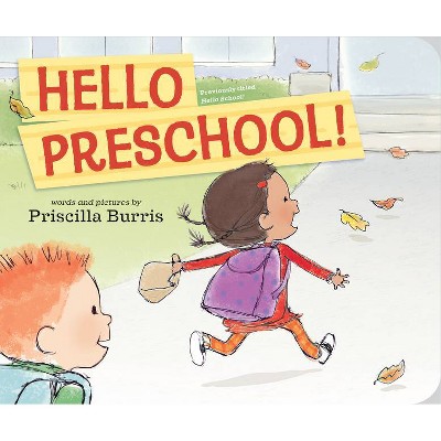 Hello Preschool! - by  Priscilla Burris (Board Book)