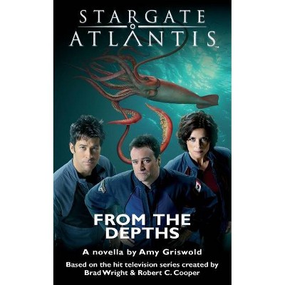 STARGATE ATLANTIS From the Depths - (Sgx) by  Amy Griswold (Paperback)