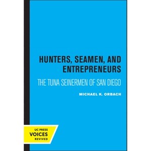 Hunters, Seamen, and Entrepreneurs - by  Michael K Orbach (Paperback) - 1 of 1