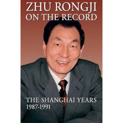 Zhu Rongji on the Record - by  Rongji Zhu (Hardcover)