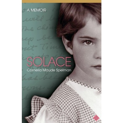 Solace - by  Cornelia M Spelman (Paperback)