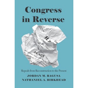 Congress in Reverse - by  Jordan M Ragusa (Paperback) - 1 of 1