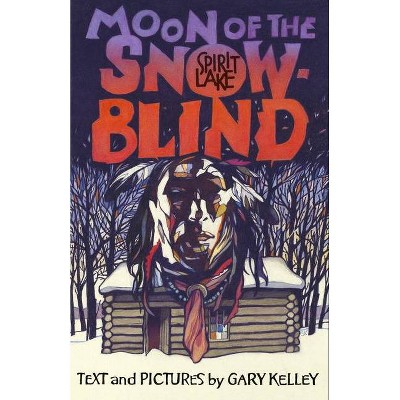 Moon of the Snow Blind - by  Gary Kelley (Paperback)