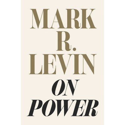 On Power - by Mark R. Levin (Hardcover)
