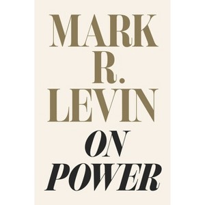 On Power - by Mark R. Levin (Hardcover) - 1 of 1