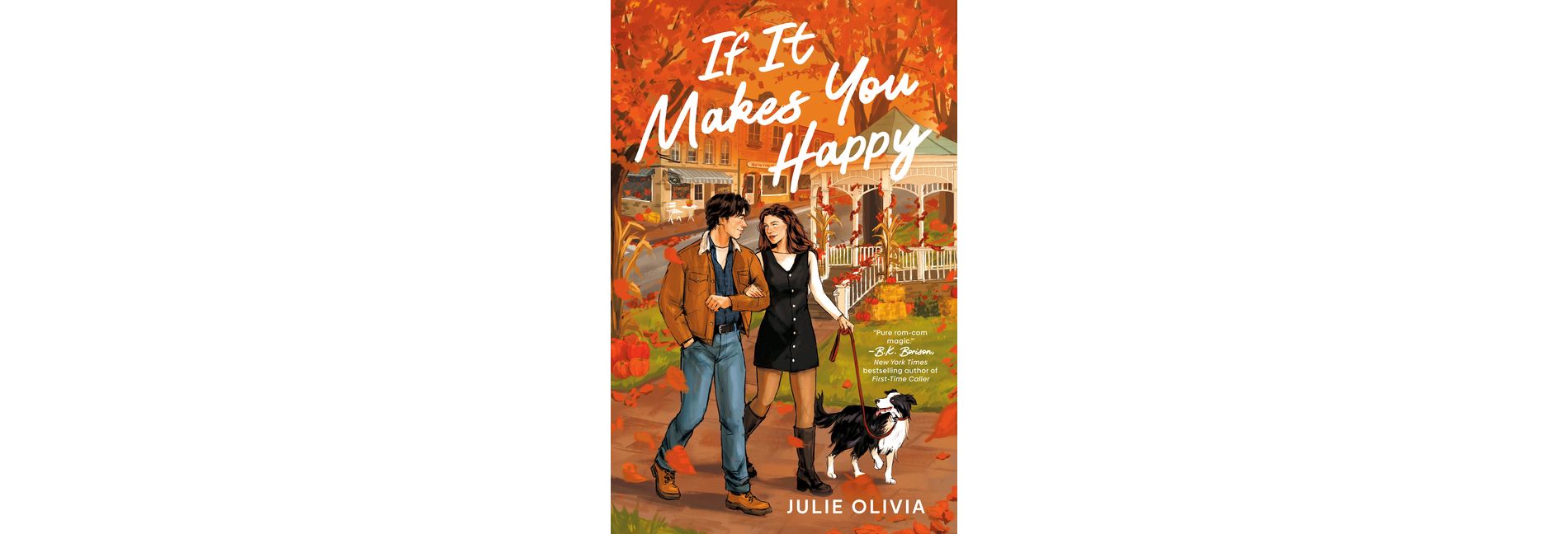 If It Makes You Happy - by  Julie Olivia (Paperback)
