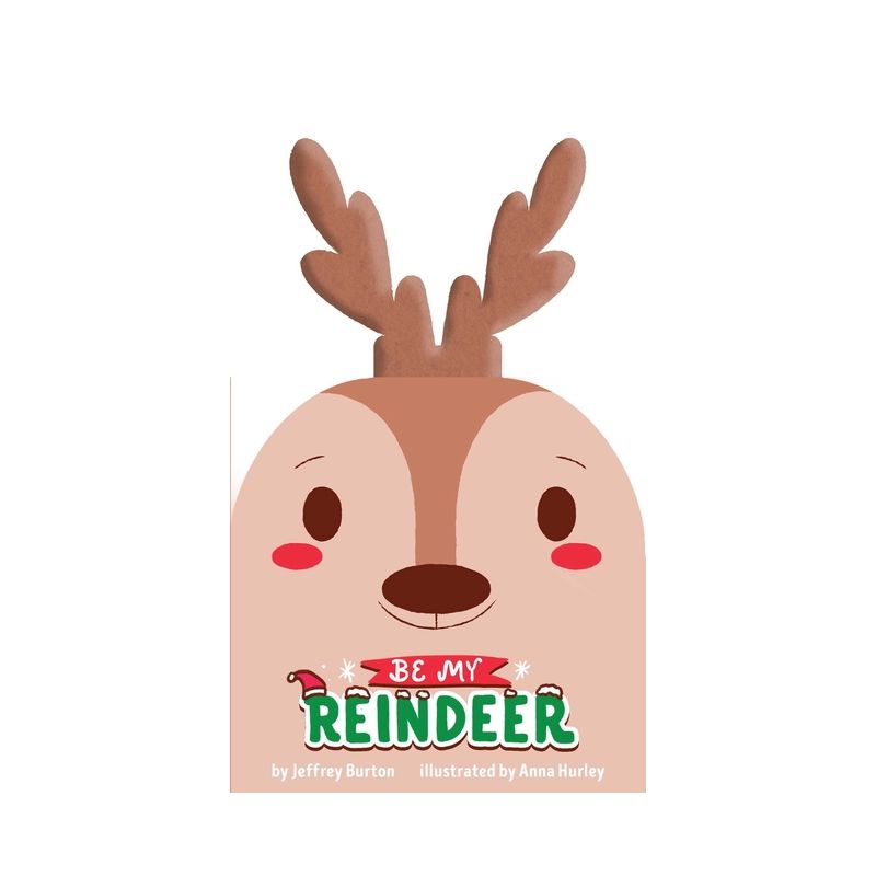 Be My Reindeer - by  Jeffrey Burton (Board Book), 1 of 2