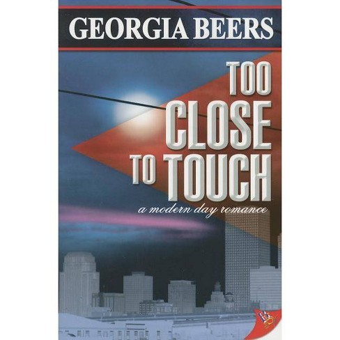 Too Close to Touch - by  Georgia Beers (Paperback) - image 1 of 1