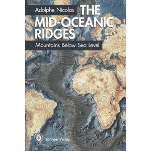 The Mid-Oceanic Ridges - by  Adolphe Nicolas (Paperback) - 1 of 1