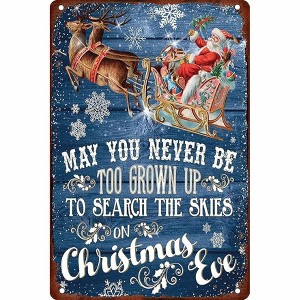 Lomsoe Christmas Sign May You Never Be Too Grown Up to Search The Skies On Christmas Eve Vintage Aluminum Metal Sign Retro 12x8inch Christmas Gift - 1 of 1