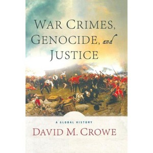 War Crimes, Genocide, and Justice - by  D Crowe (Paperback) - 1 of 1