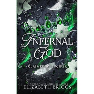Infernal God - (Claimed by Lucifer) by  Elizabeth Briggs (Paperback) - 1 of 1