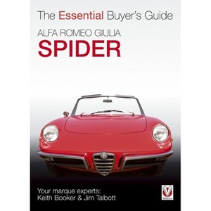 Alfa Romeo Giulia Spider - (Essential Buyer's Guide) by  Jim Talbott & Keith Booker (Paperback) - 1 of 1