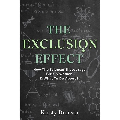 The Exclusion Effect - by  Kirsty Duncan (Hardcover)