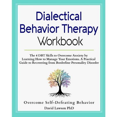 Dialectical Behavior Therapy Workbook - by  David Lawson (Paperback)