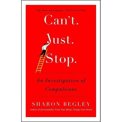 Can't Just Stop - by  Sharon Begley (Paperback)