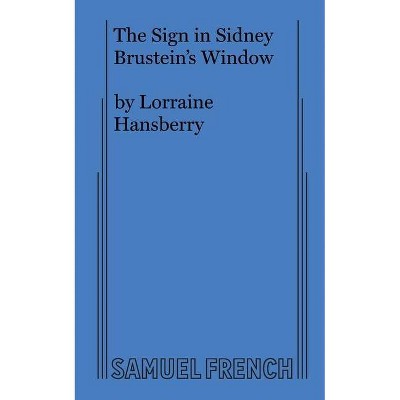 The Sign in Sidney Brustein's Window - by  Lorraine Hansberry (Paperback)