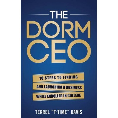 The Dorm CEO - by  Terrel Davis (Paperback)