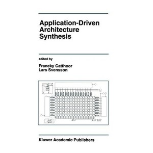 Application-Driven Architecture Synthesis - (The Springer International Engineering and Computer Science) (Hardcover) - 1 of 1