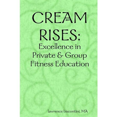 Cream Rises - by  Ma Lawrence Biscontini (Paperback)