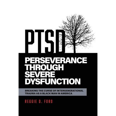 Perseverance Through Severe Dysfunction - by  Reggie D Ford (Hardcover)