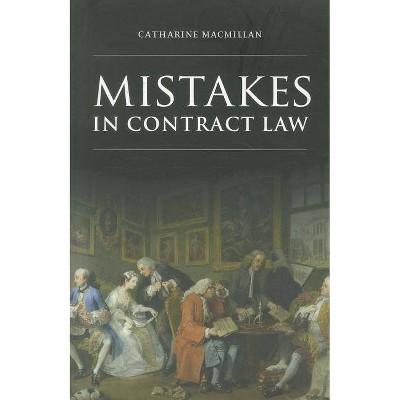 Mistakes in Contract Law - by  Catharine MacMillan (Paperback)