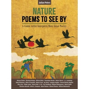 Nature Poems to See by - (Julian Peters Poetry Comics) by  Julian Peters (Hardcover) - 1 of 1