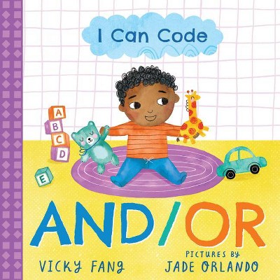 I Can Code: And/Or - by  Vicky Fang (Board Book)