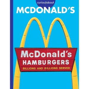 Curious about McDonald's - by  Rachel Grack (Paperback) - 1 of 1