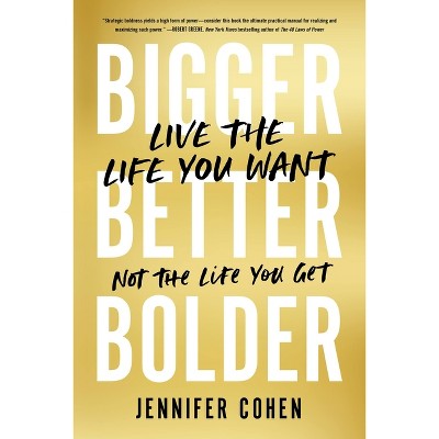 Bigger, Better, Bolder - by  Jennifer Cohen (Paperback)