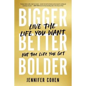 Bigger, Better, Bolder - by  Jennifer Cohen (Paperback) - 1 of 1